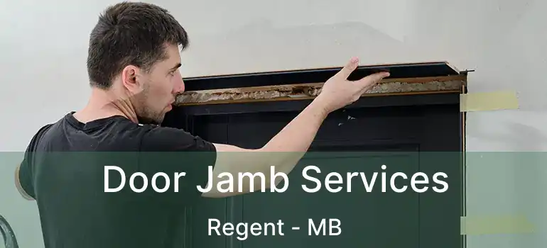  Door Jamb Services Regent - MB