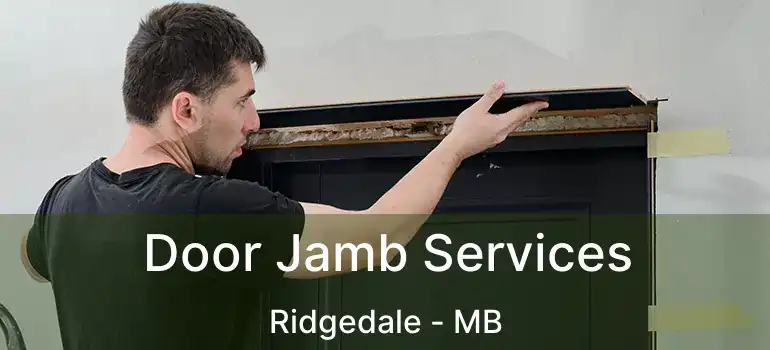  Door Jamb Services Ridgedale - MB