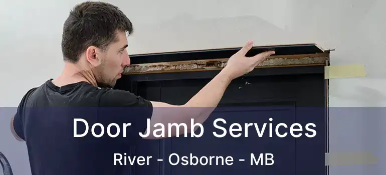  Door Jamb Services River - Osborne - MB