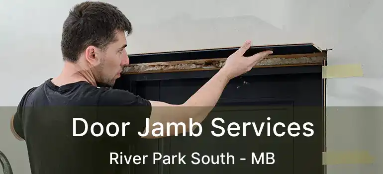  Door Jamb Services River Park South - MB