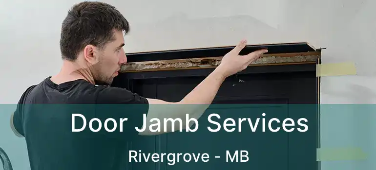  Door Jamb Services Rivergrove - MB