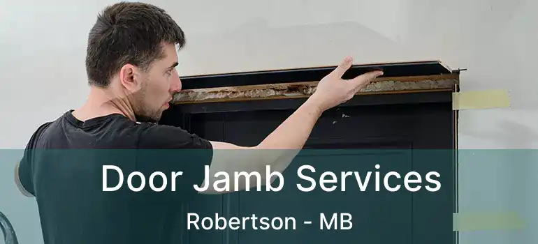  Door Jamb Services Robertson - MB