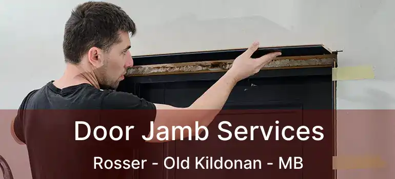  Door Jamb Services Rosser - Old Kildonan - MB