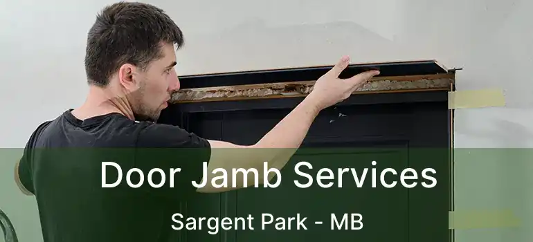  Door Jamb Services Sargent Park - MB