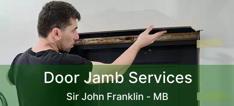  Door Jamb Services Sir John Franklin - MB