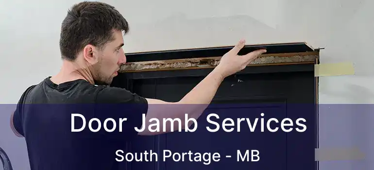  Door Jamb Services South Portage - MB