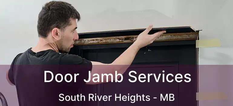  Door Jamb Services South River Heights - MB
