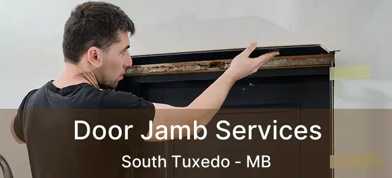  Door Jamb Services South Tuxedo - MB