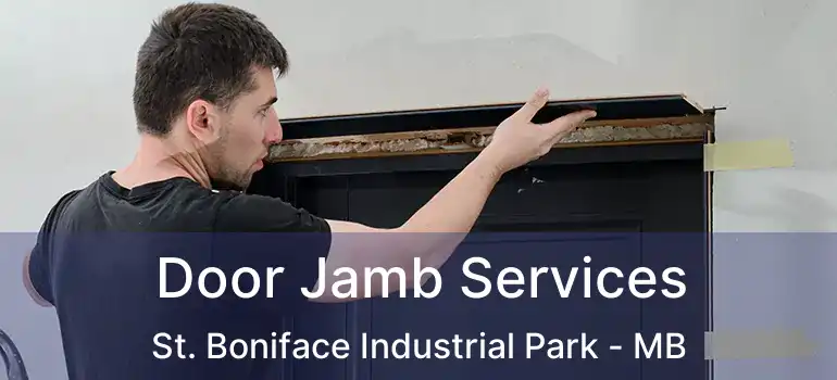  Door Jamb Services St. Boniface Industrial Park - MB