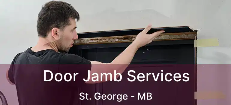 Door Jamb Services St. George - MB
