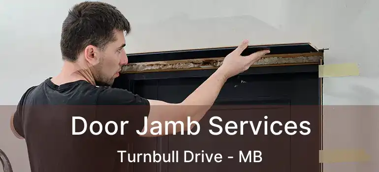  Door Jamb Services Turnbull Drive - MB