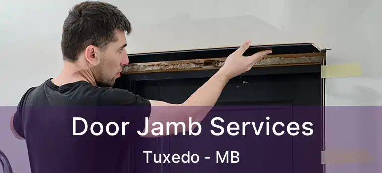  Door Jamb Services Tuxedo - MB