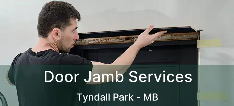  Door Jamb Services Tyndall Park - MB