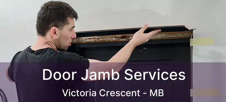  Door Jamb Services Victoria Crescent - MB