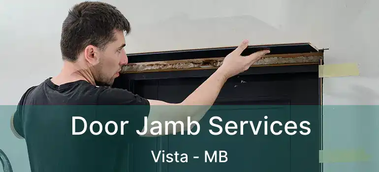  Door Jamb Services Vista - MB