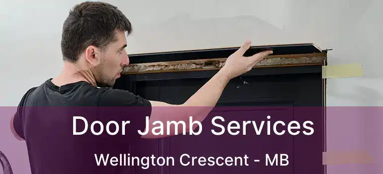  Door Jamb Services Wellington Crescent - MB