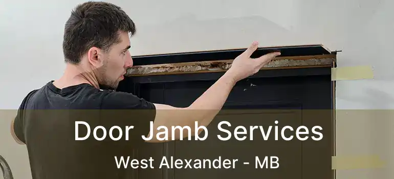 Door Jamb Services West Alexander - MB