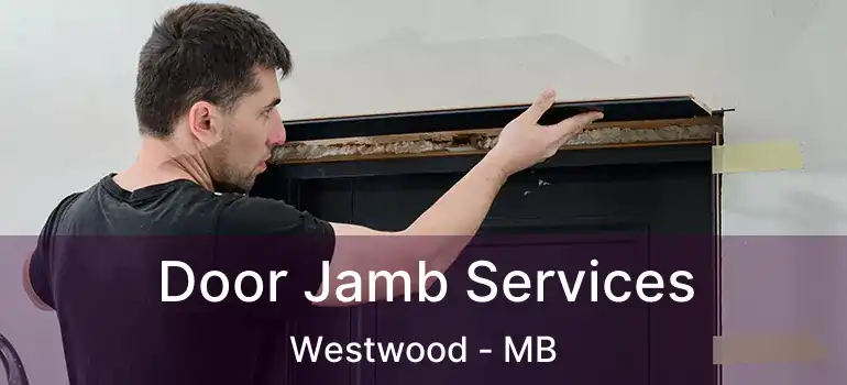  Door Jamb Services Westwood - MB