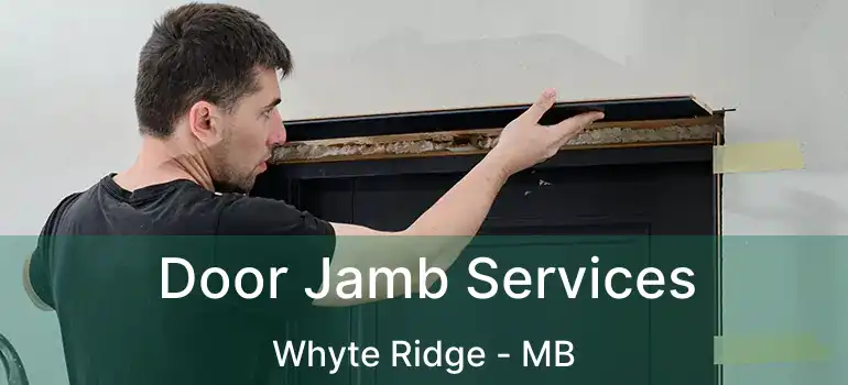  Door Jamb Services Whyte Ridge - MB