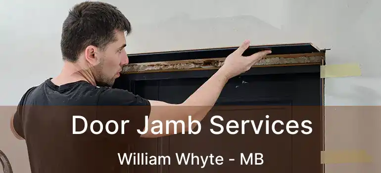  Door Jamb Services William Whyte - MB