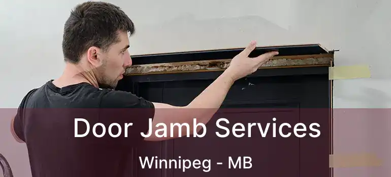  Door Jamb Services Winnipeg - MB