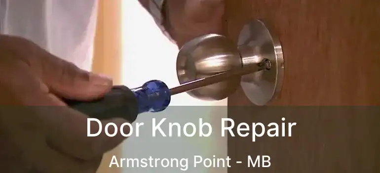  Door Knob Repair Armstrong Point - MB