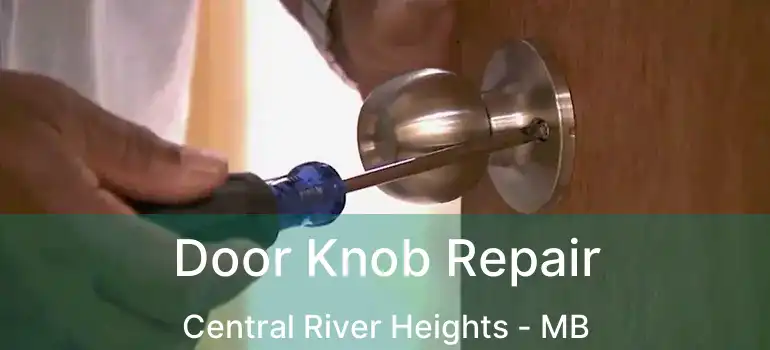  Door Knob Repair Central River Heights - MB
