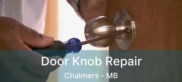  Door Knob Repair Chalmers - MB