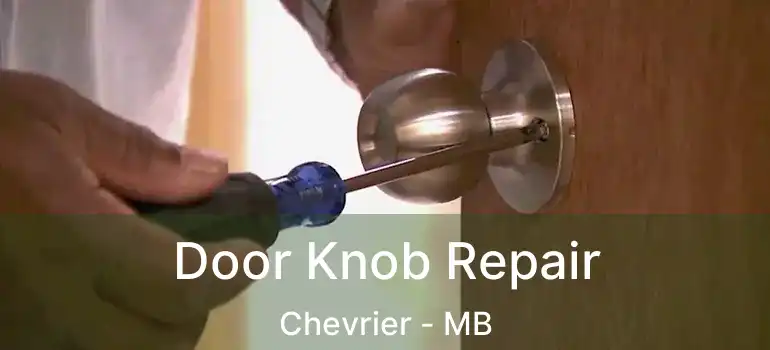  Door Knob Repair Chevrier - MB