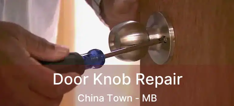  Door Knob Repair China Town - MB
