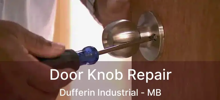  Door Knob Repair Dufferin Industrial - MB