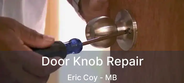  Door Knob Repair Eric Coy - MB