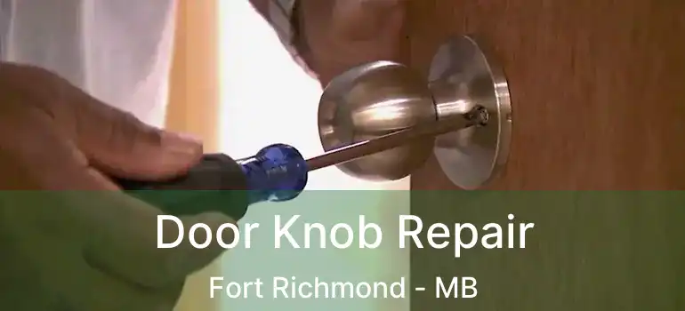  Door Knob Repair Fort Richmond - MB