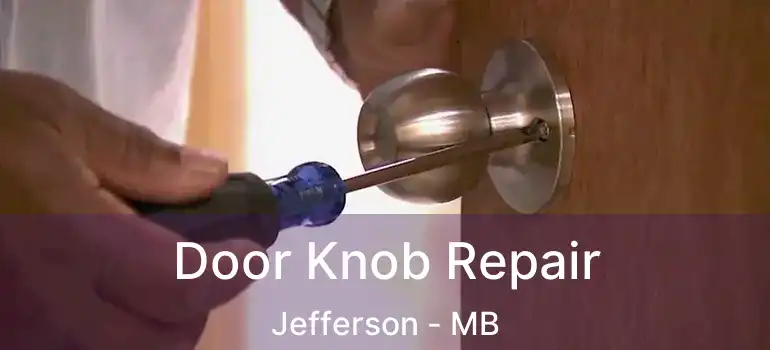  Door Knob Repair Jefferson - MB