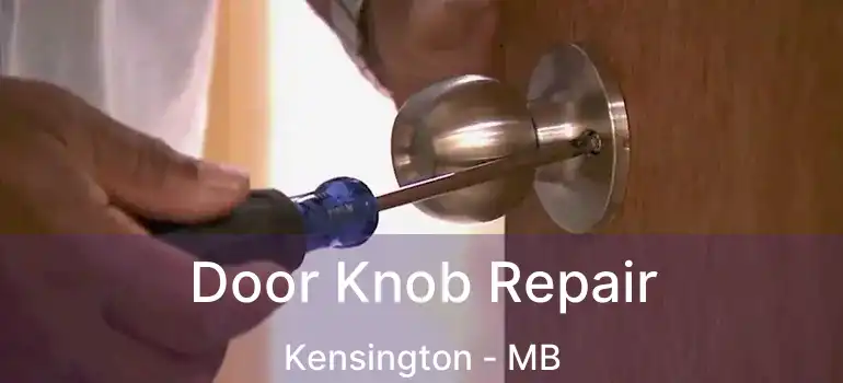  Door Knob Repair Kensington - MB
