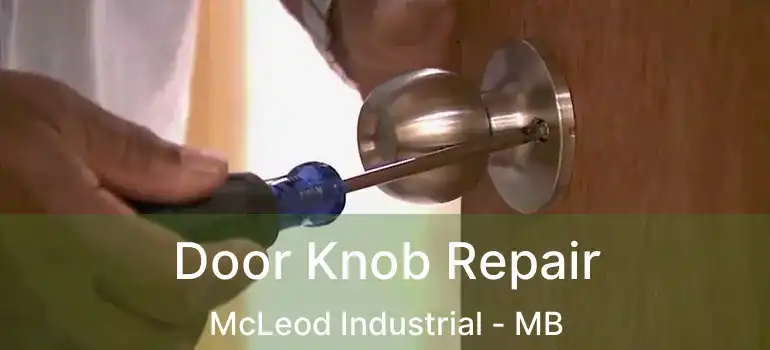  Door Knob Repair McLeod Industrial - MB