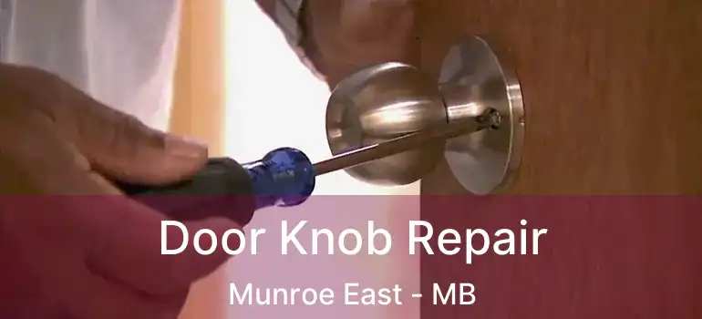  Door Knob Repair Munroe East - MB