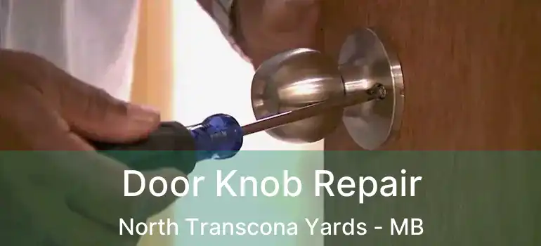  Door Knob Repair North Transcona Yards - MB