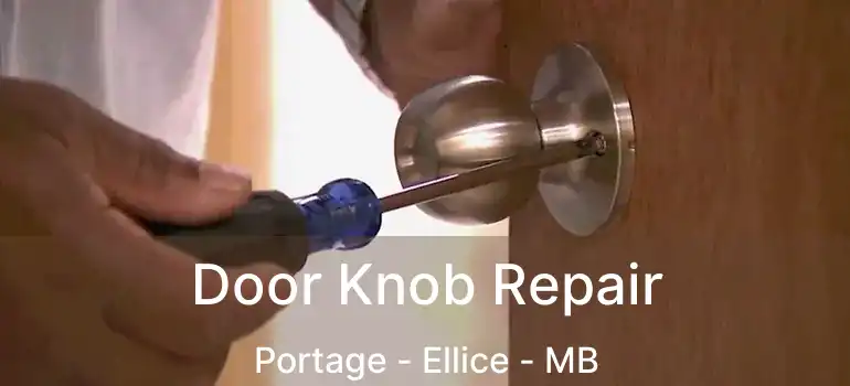  Door Knob Repair Portage - Ellice - MB