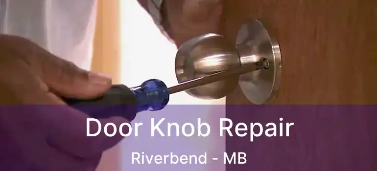  Door Knob Repair Riverbend - MB