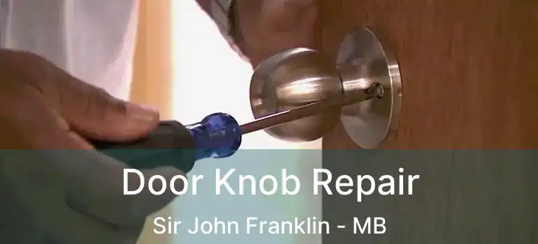  Door Knob Repair Sir John Franklin - MB