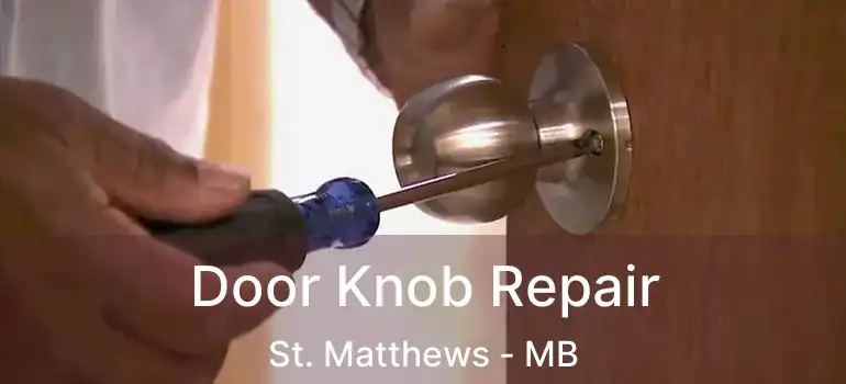  Door Knob Repair St. Matthews - MB