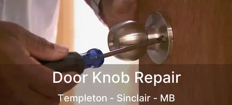  Door Knob Repair Templeton - Sinclair - MB