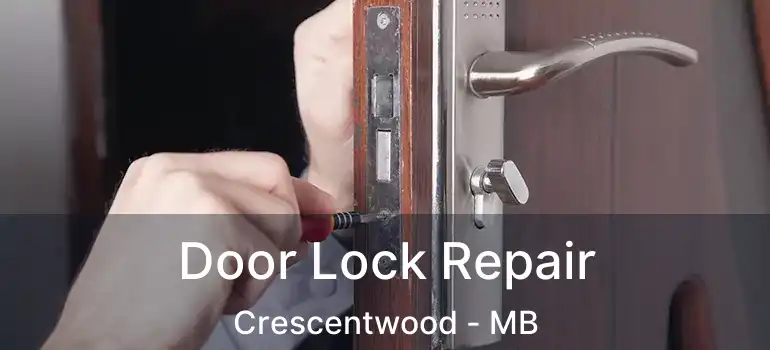  Door Lock Repair Crescentwood - MB