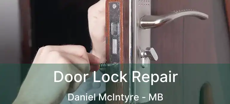 Door Lock Repair Daniel McIntyre - MB