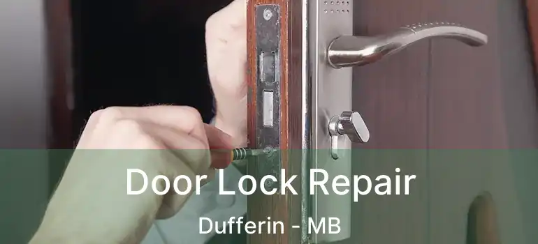  Door Lock Repair Dufferin - MB