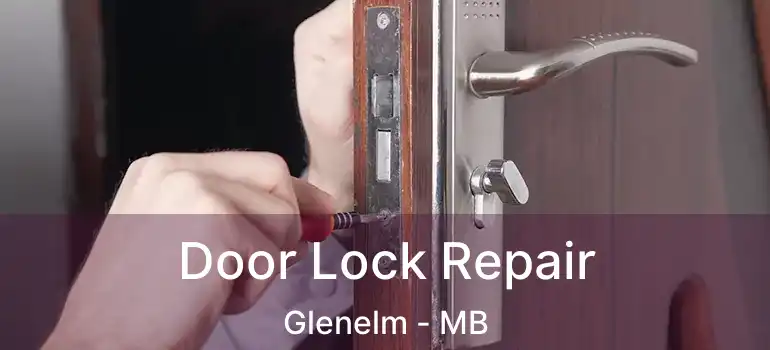  Door Lock Repair Glenelm - MB