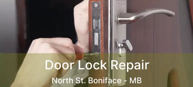  Door Lock Repair North St. Boniface - MB