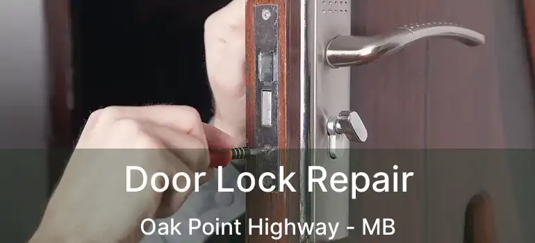  Door Lock Repair Oak Point Highway - MB