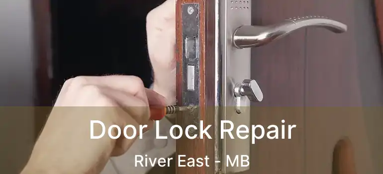  Door Lock Repair River East - MB